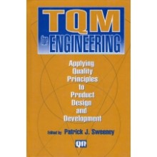 TQM for Engineering : Applying Quality Principles to Product Design and Development